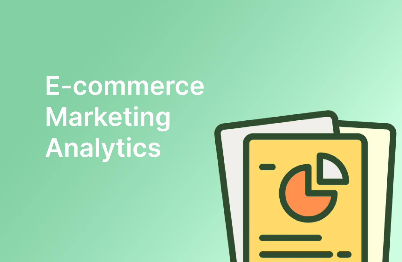 Ecommerce Marketing Analytics: How to Analyze and Boost Your Sales